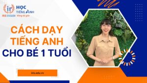 Cách dạy tiếng Anh cho bé 1 tuổi