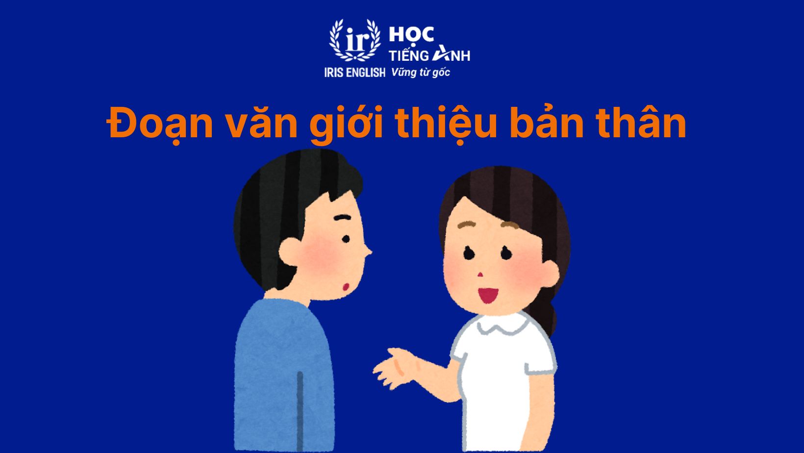 Đoạn văn giới thiệu bản thân bằng tiếng Anh cho sinh viên số 10