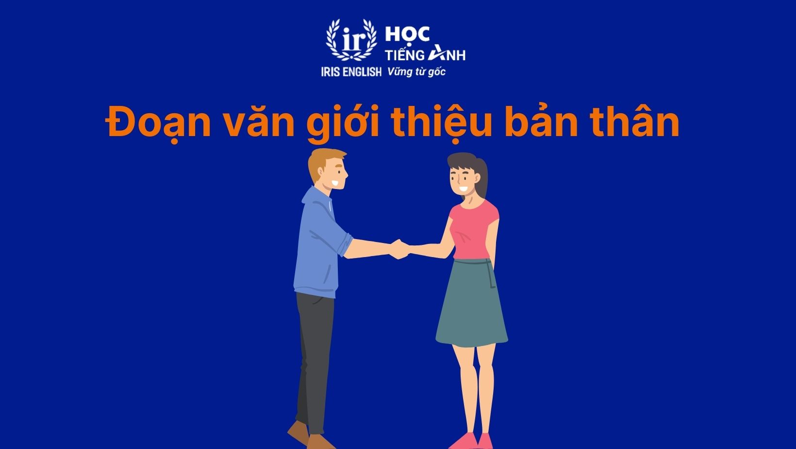 Đoạn văn giới thiệu bản thân bằng tiếng Anh cho sinh viên