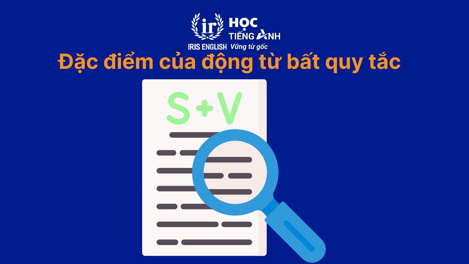 Đặc điểm của động từ bất quy tắc