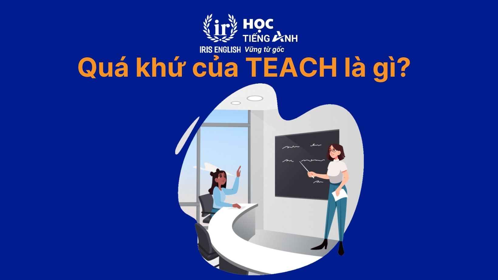 Quá khứ của teach là gì?