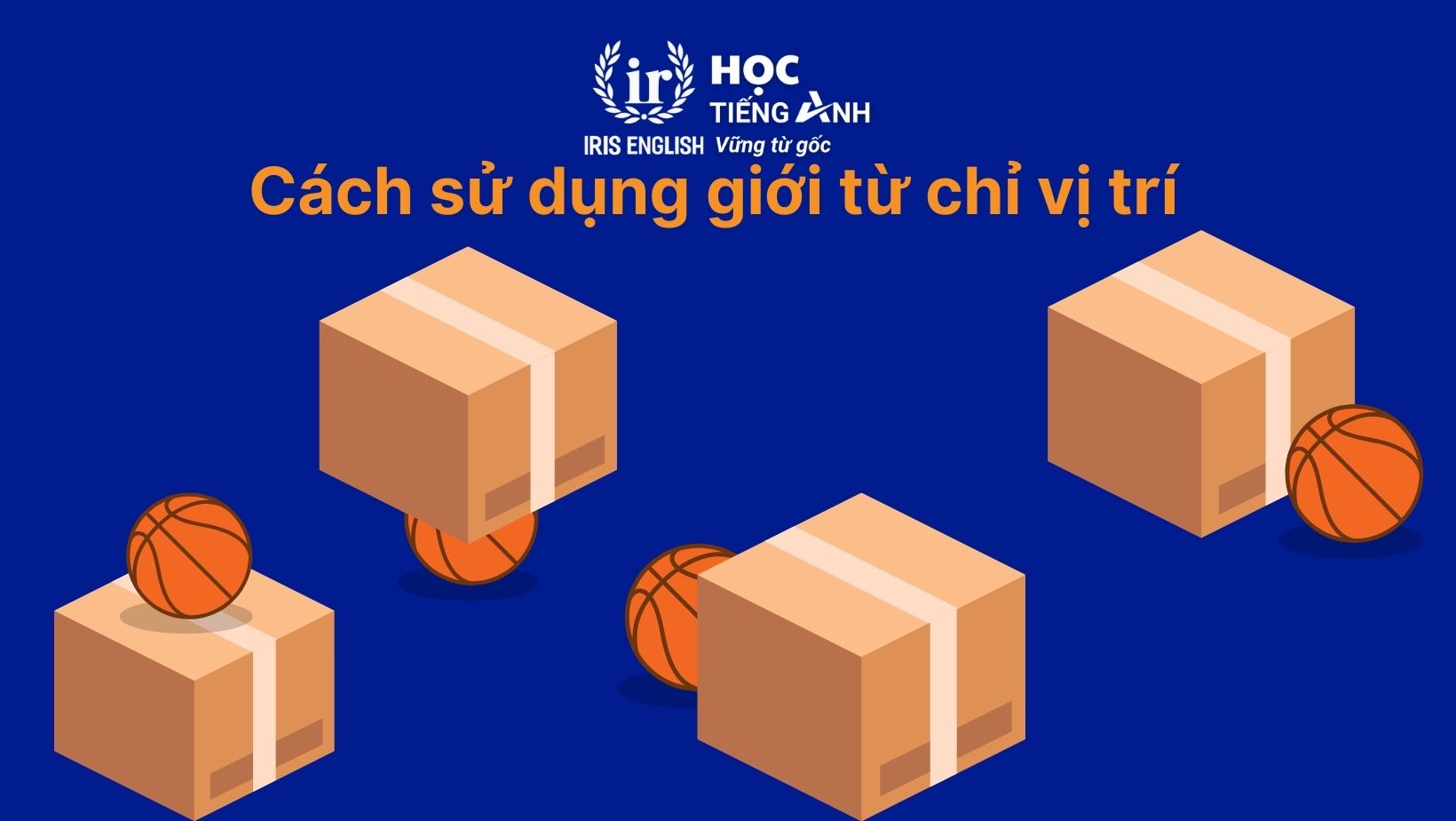 Cách sử dụng giới từ chỉ vị trí