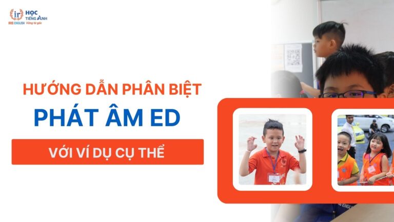 huong-dan-phan-biet-phat-am-ed-voi-vi-du-cu-the