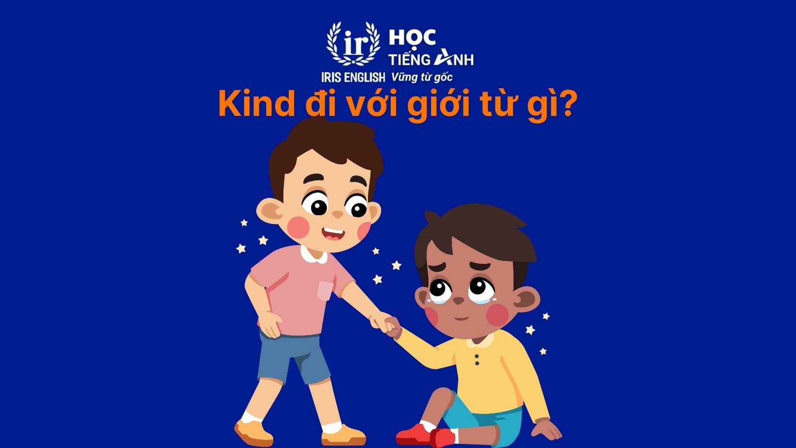 Kind đi với giới từ gì?