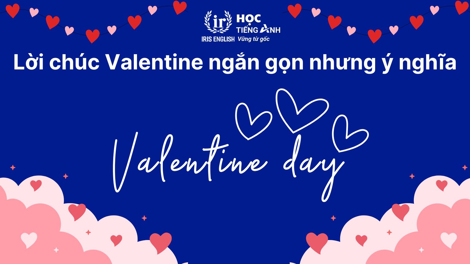 Lời chúc Valentine ngắn gọn nhưng ý nghĩa (Short & Meaningful Wishes)