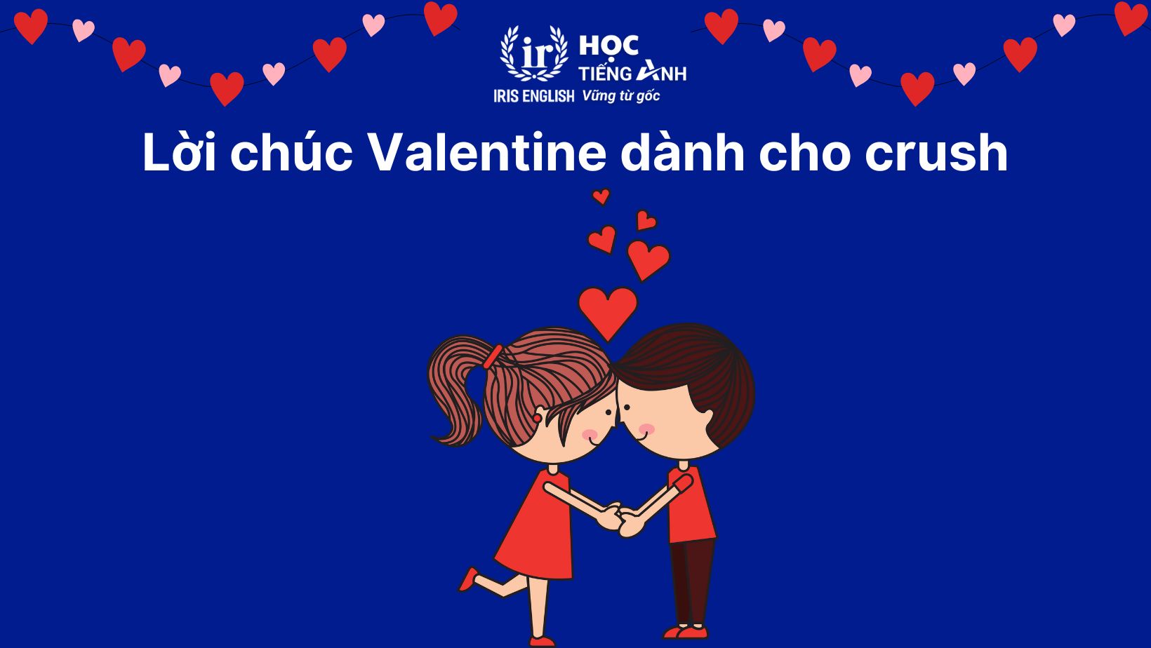 Lời chúc Valentine dành cho crush (For Crushes)