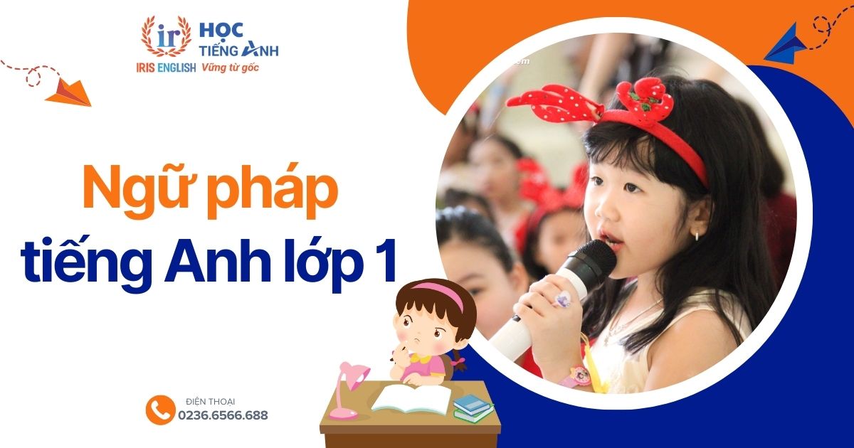 Kiến thức ngữ pháp tiếng Anh lớp 1