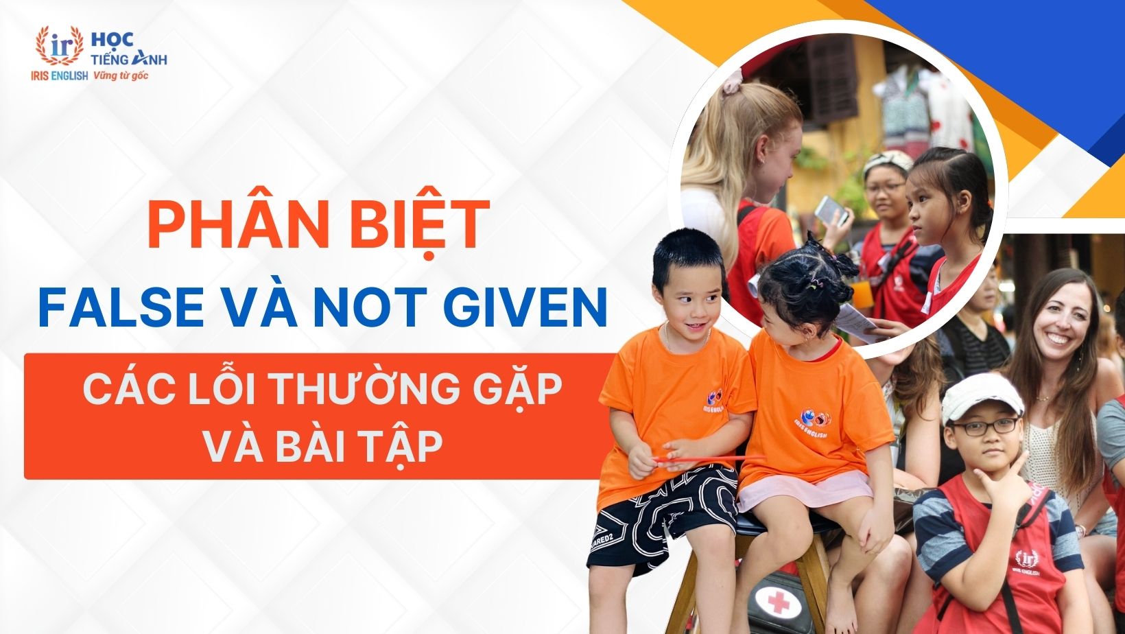 phan-biet-false-va-not-given-cac-loi-thuong-gap-va-bai-tap