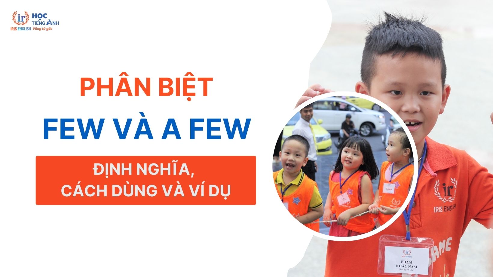 phan-biet-few-va-a-few-dinh-nghia-cach-dung-va-vi-du