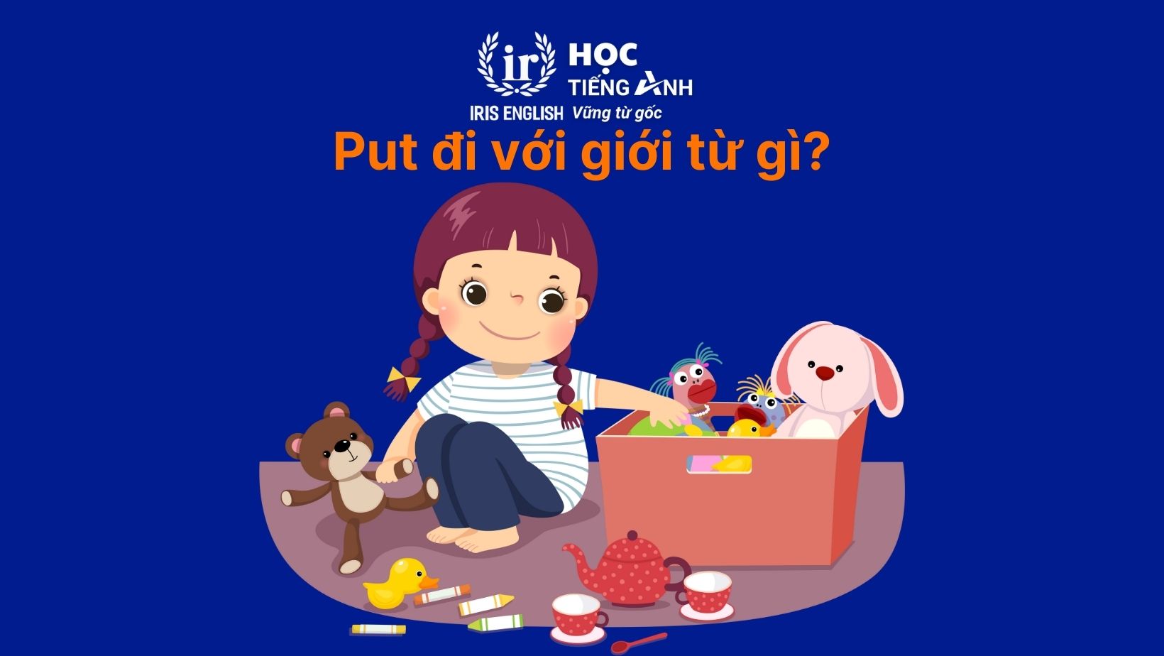 Put đi với giới từ gì?