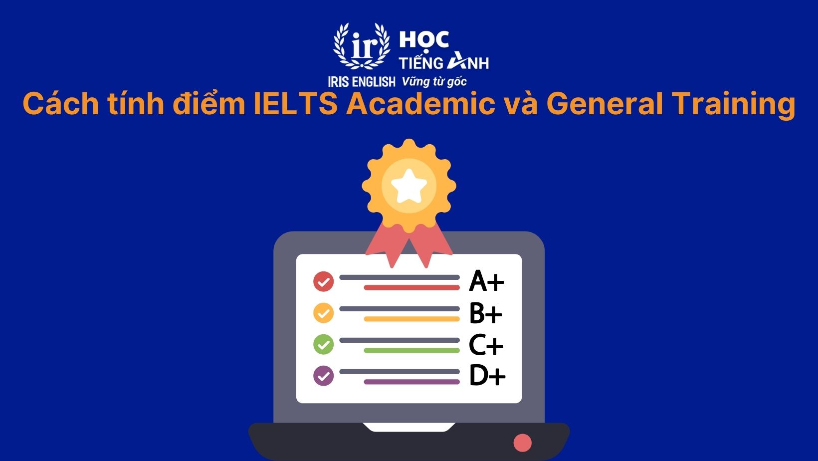 Cách tính điểm IELTS Academic và General Training