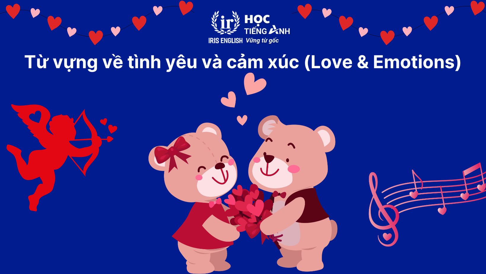 Từ vựng tiếng Anh về Valentine: Tình yêu và cảm xúc (Love & Emotions)