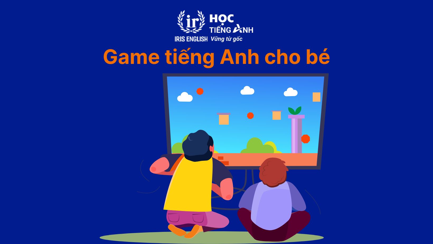 Game tiếng Anh cho bé: Các trò chơi tiếng Anh trên thiết bị điện tử