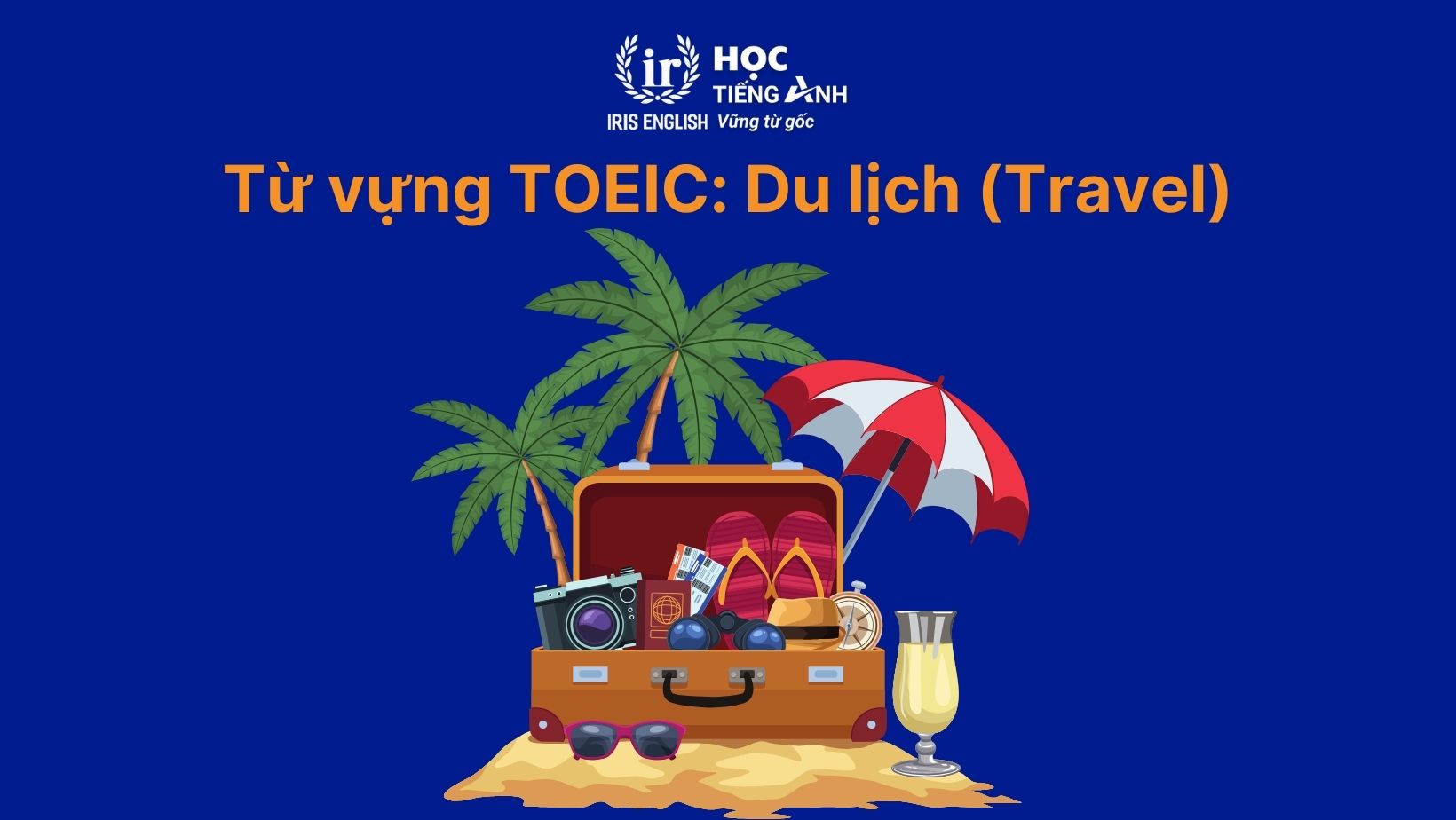 Từ vựng TOEIC theo chủ đề: Du lịch (Travel)