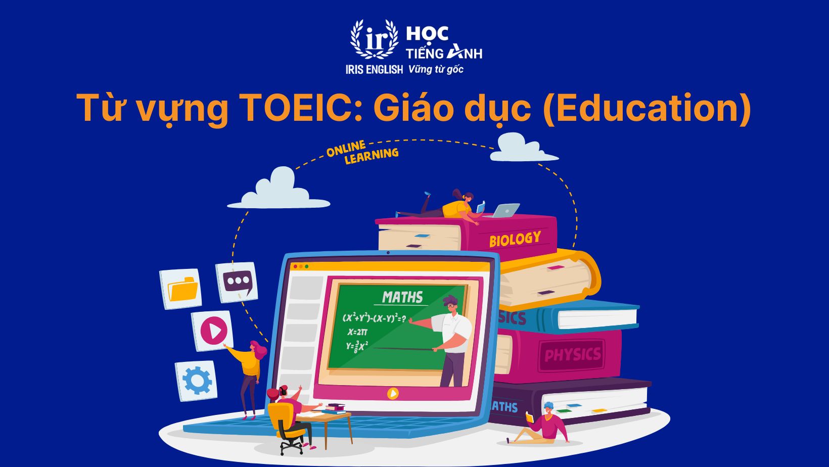 Từ vựng TOEIC theo chủ đề: Giáo dục (Education)