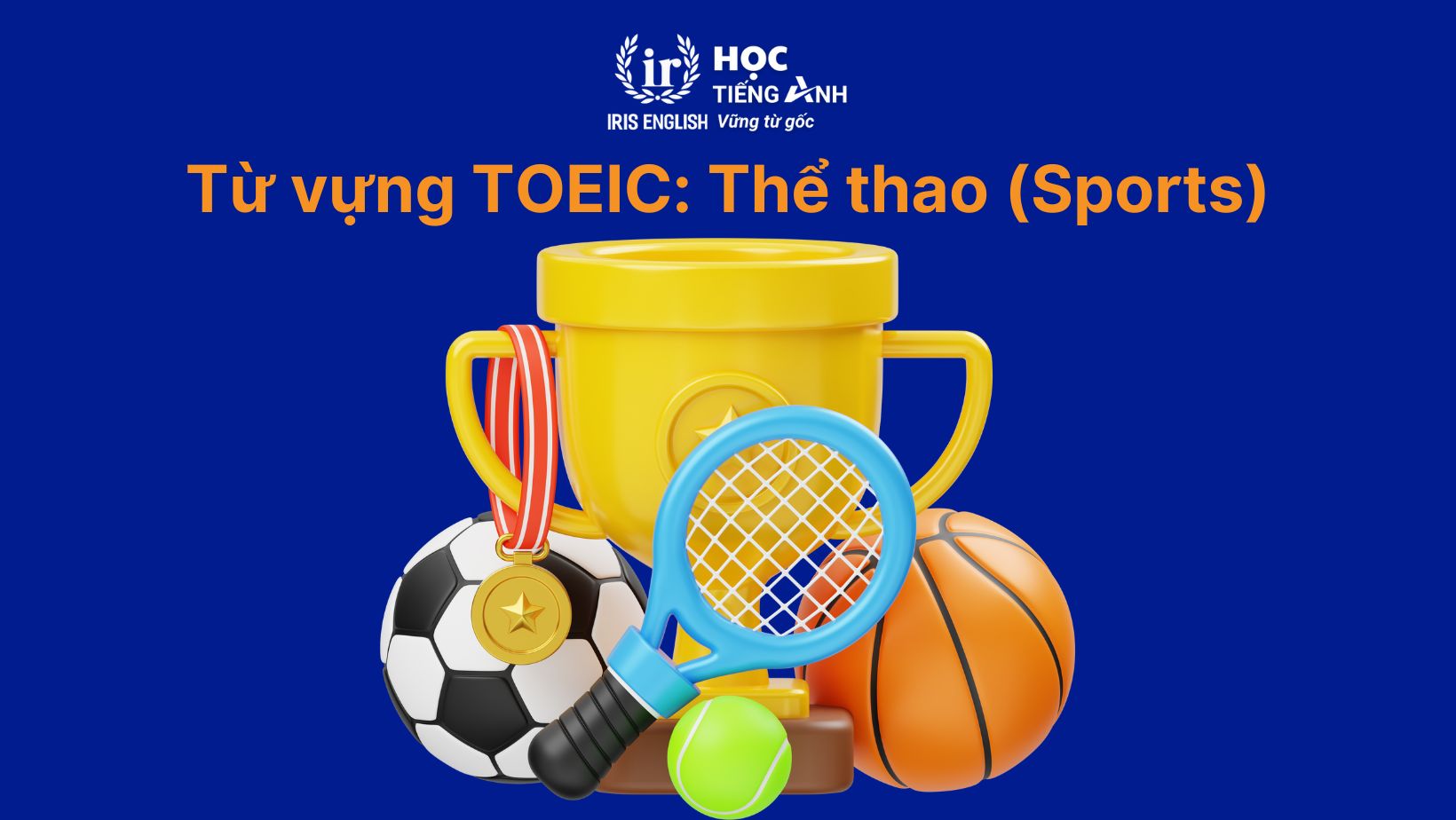 Từ vựng TOEIC theo chủ đề: Thể thao (Sports)