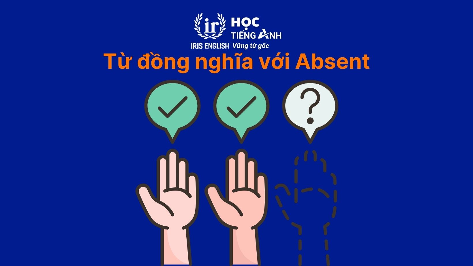 Từ đồng nghĩa với Absent