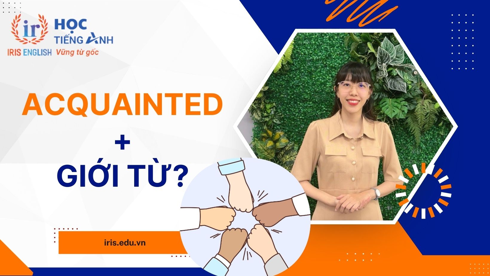 Acquainted đi với giới từ gì?