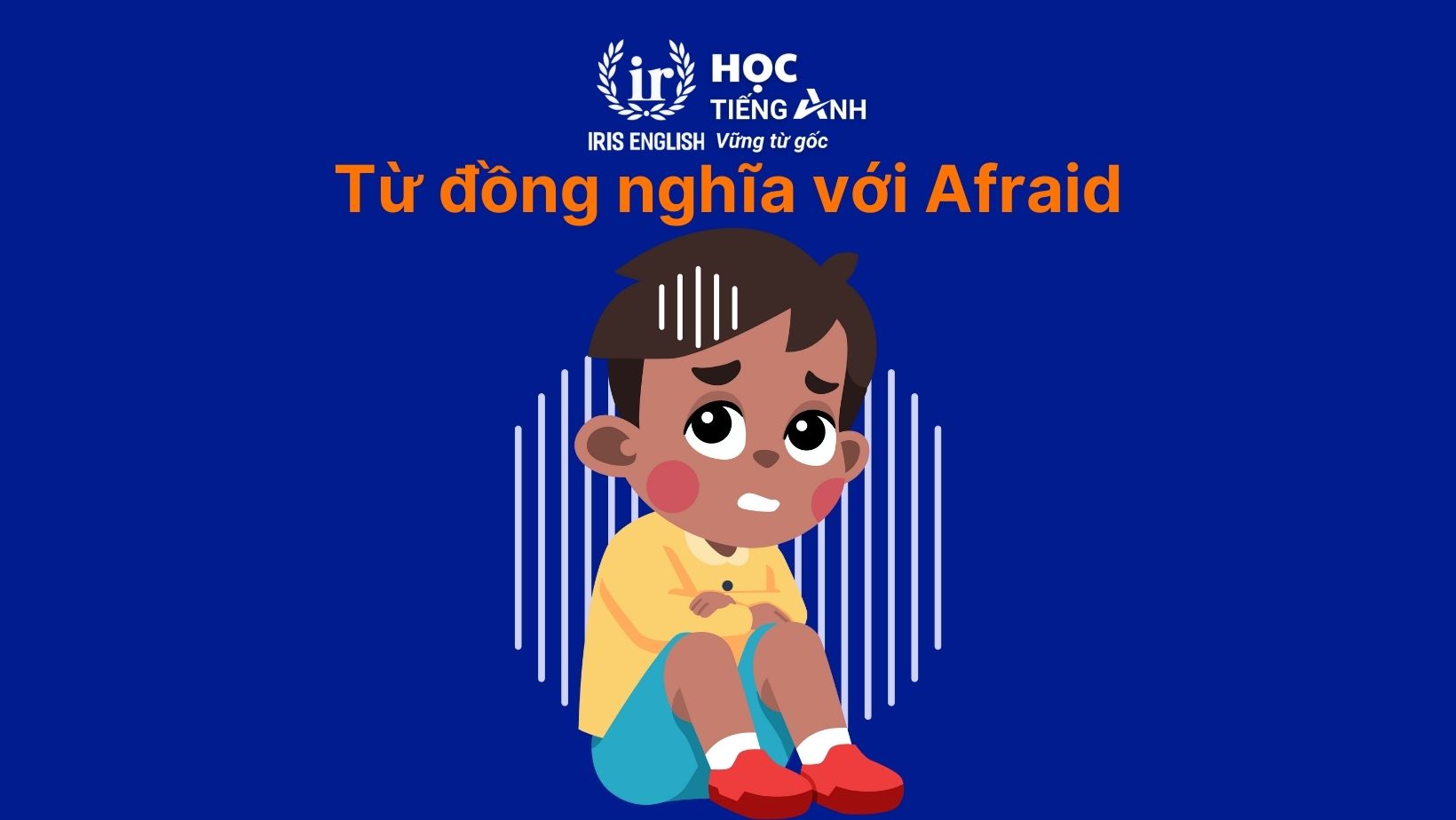 Từ đồng nghĩa với Afraid