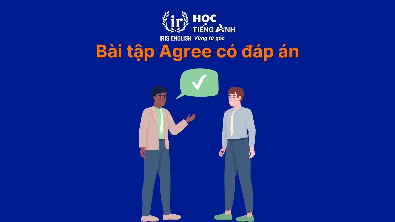 Bài tập Agree + gì có đáp án