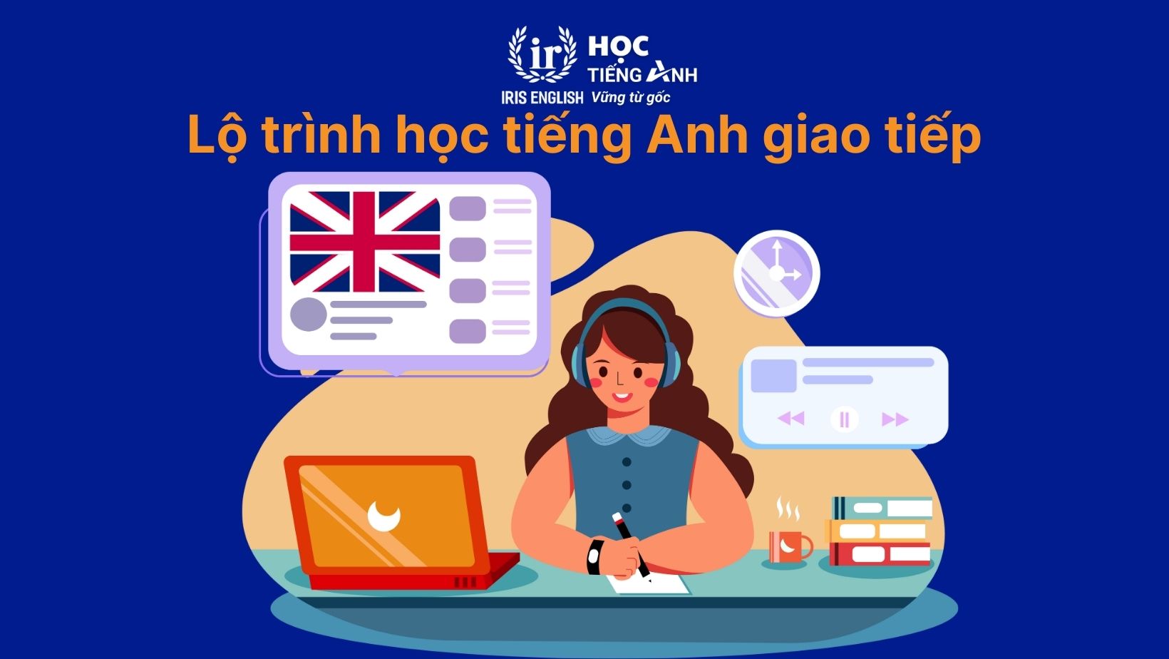 Lộ trình học tiếng Anh giao tiếp dành cho người mới bắt đầu