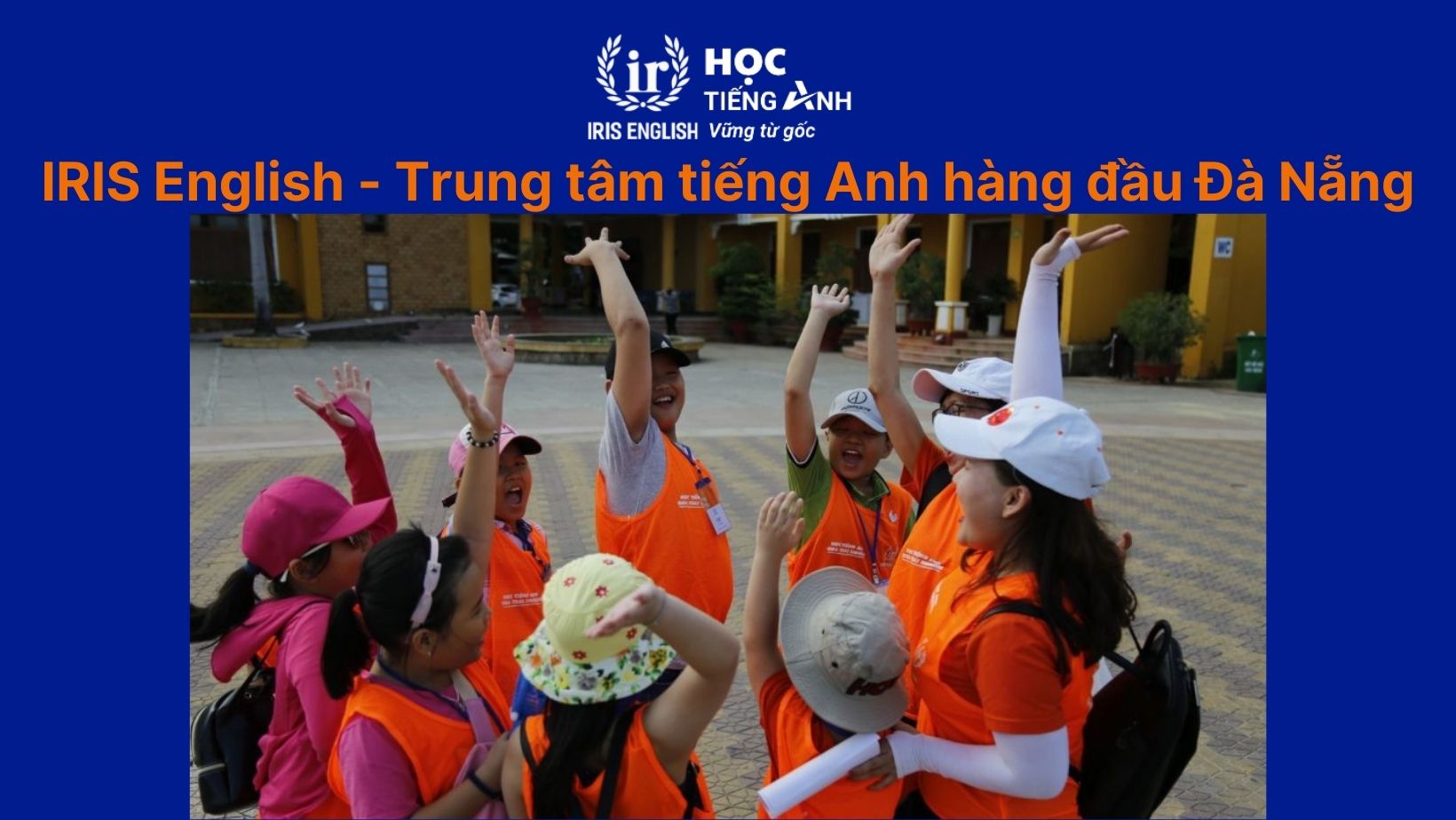 IRIS English - Khóa học Anh văn thiếu nhi hàng đầu tại Đà Nẵng