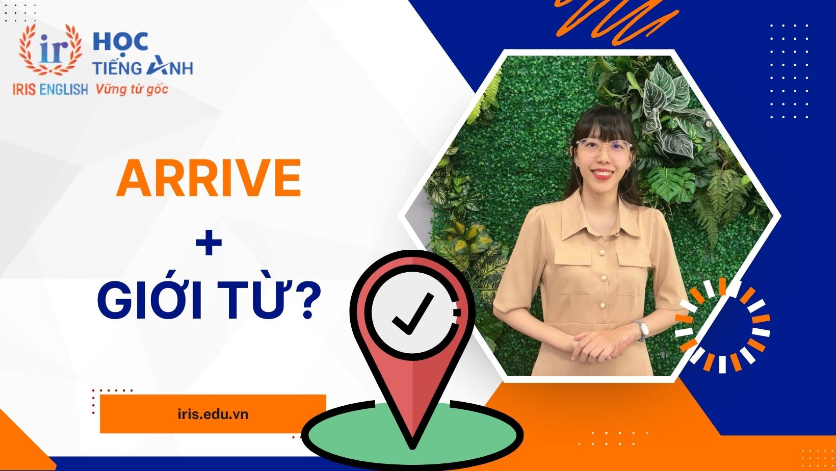 Arrive đi với giới từ gì?