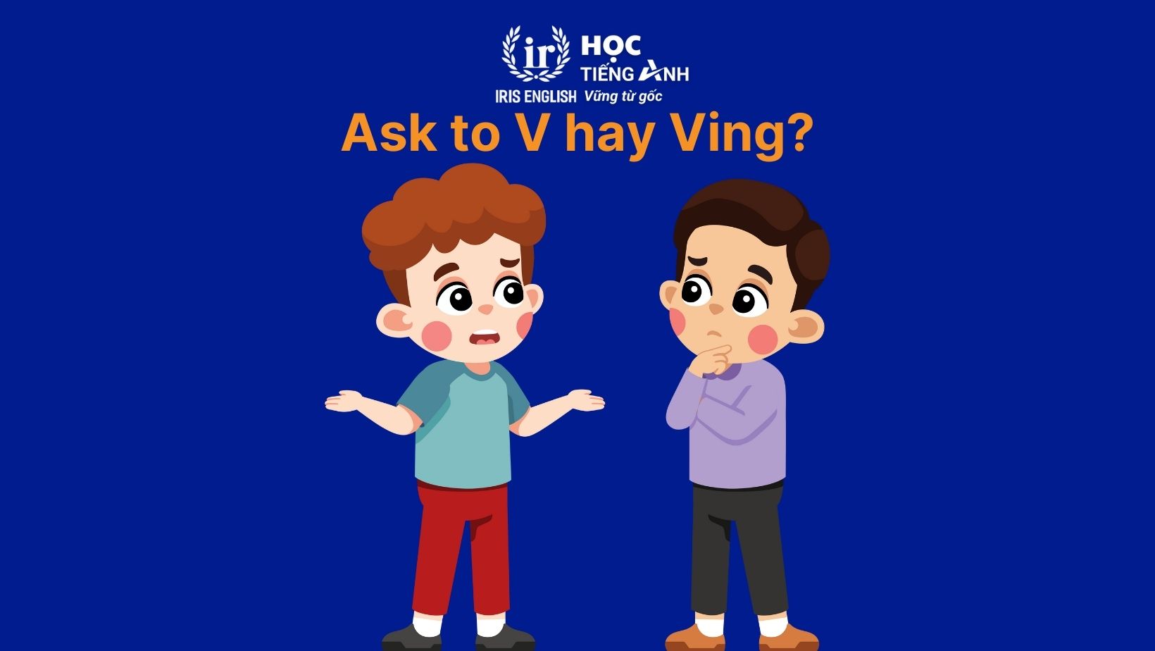 Ask to V hay Ving?