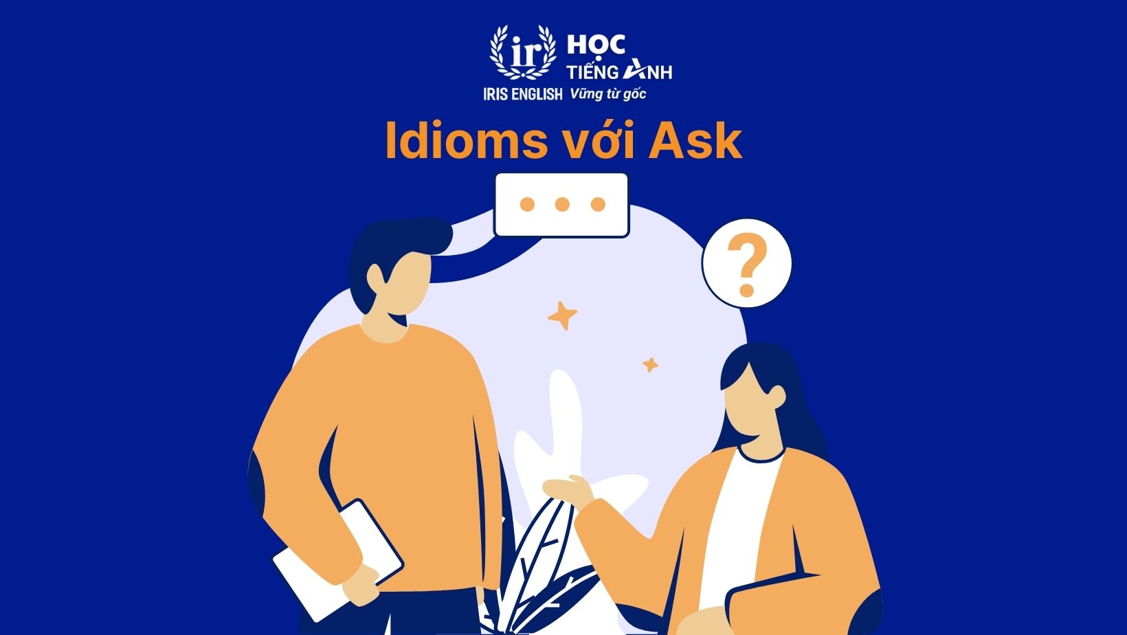 Idioms với Ask