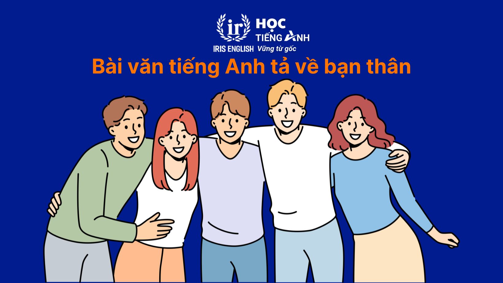 Bài văn tiếng Anh tả về bạn thân