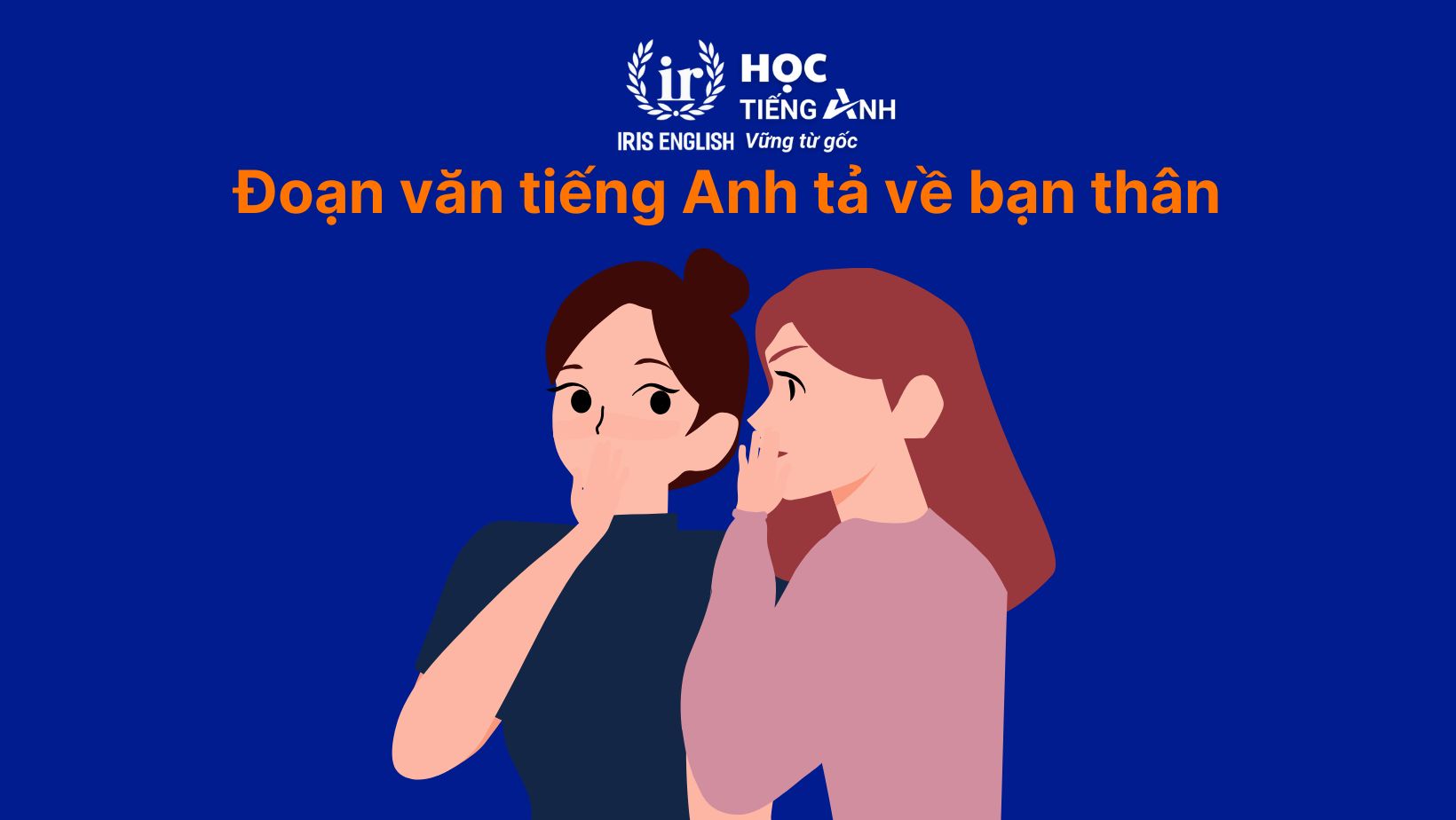 Đoạn văn tiếng Anh tả về bạn thân