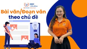 Bài văn tiếng Anh dài, đoạn văn ngắn theo chủ đề