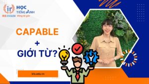 Capable đi với giới từ gì?