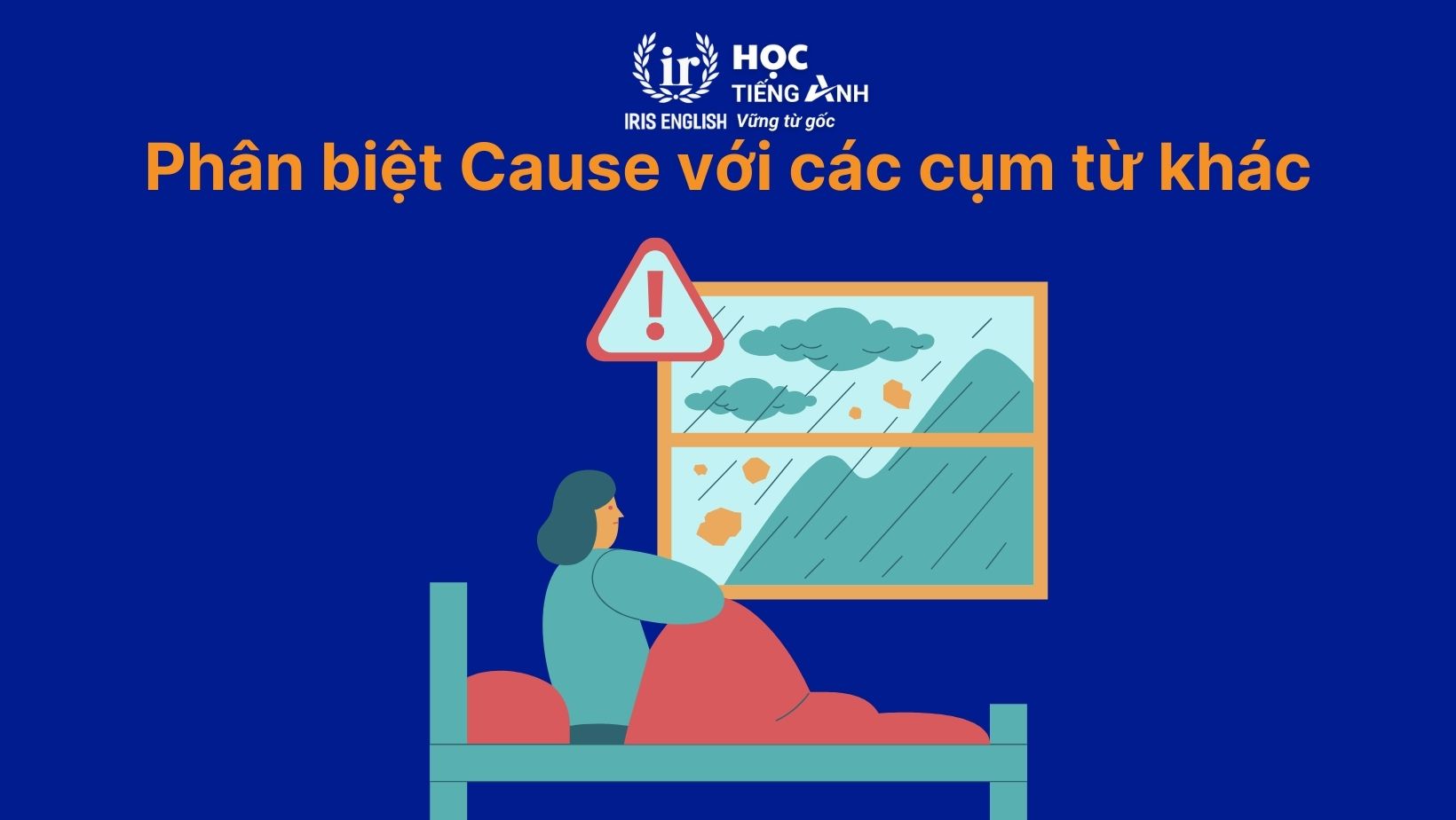 Phân biệt Cause với các cụm từ khác