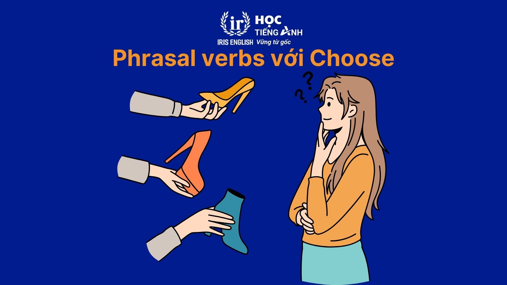 Phrasal verbs với Choose