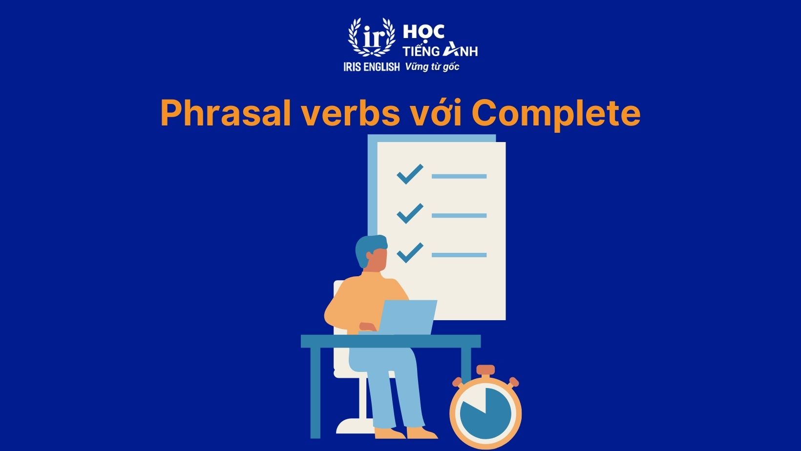 Phrasal verbs với Complete