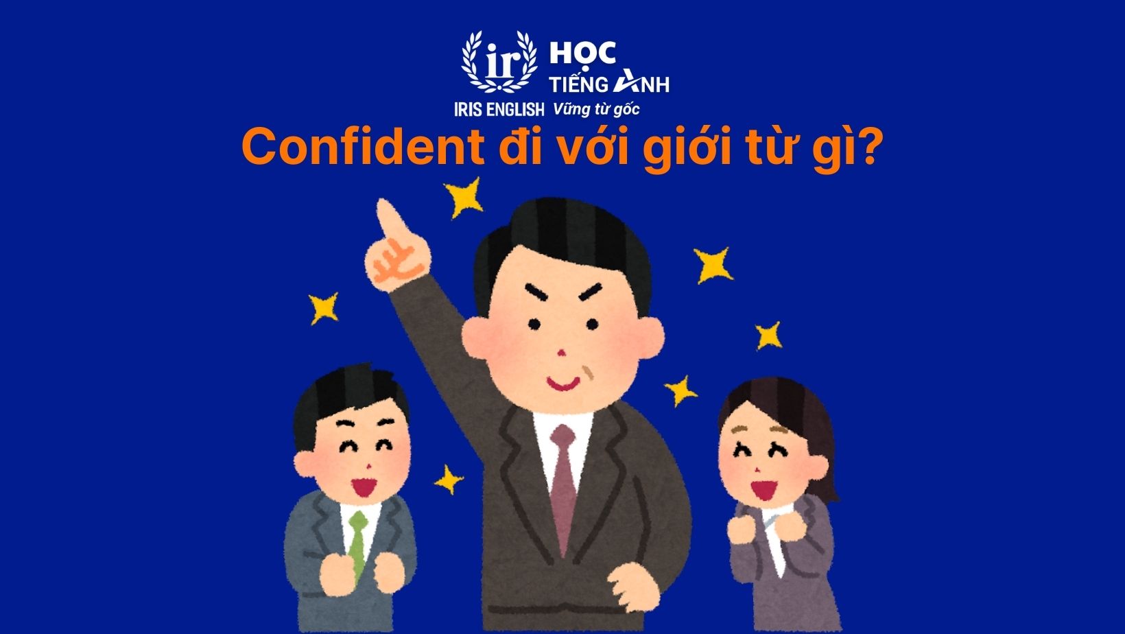 Confident đi với giới từ gì?