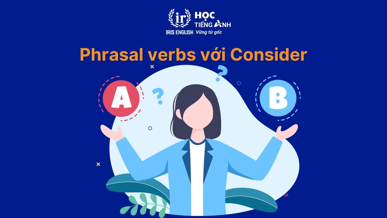 Phrasal verbs với Consider