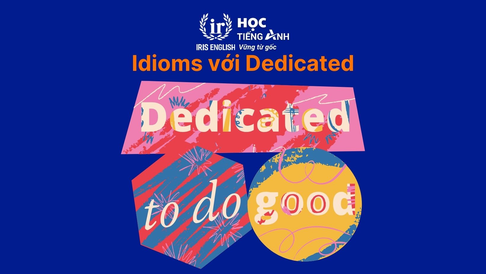 Idioms với Dedicated