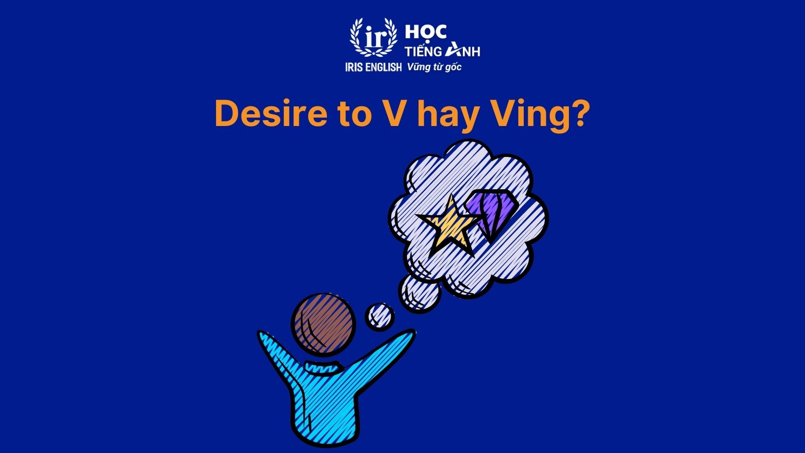 Desire to V hay Ving?