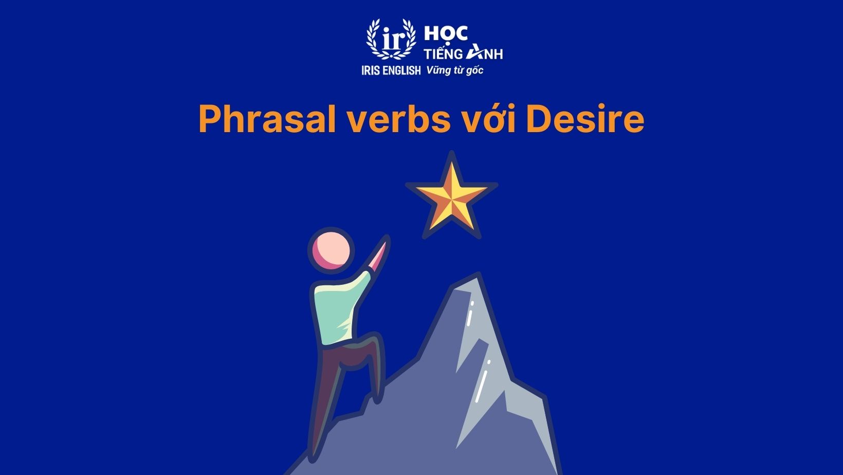 Phrasal verbs với Desire