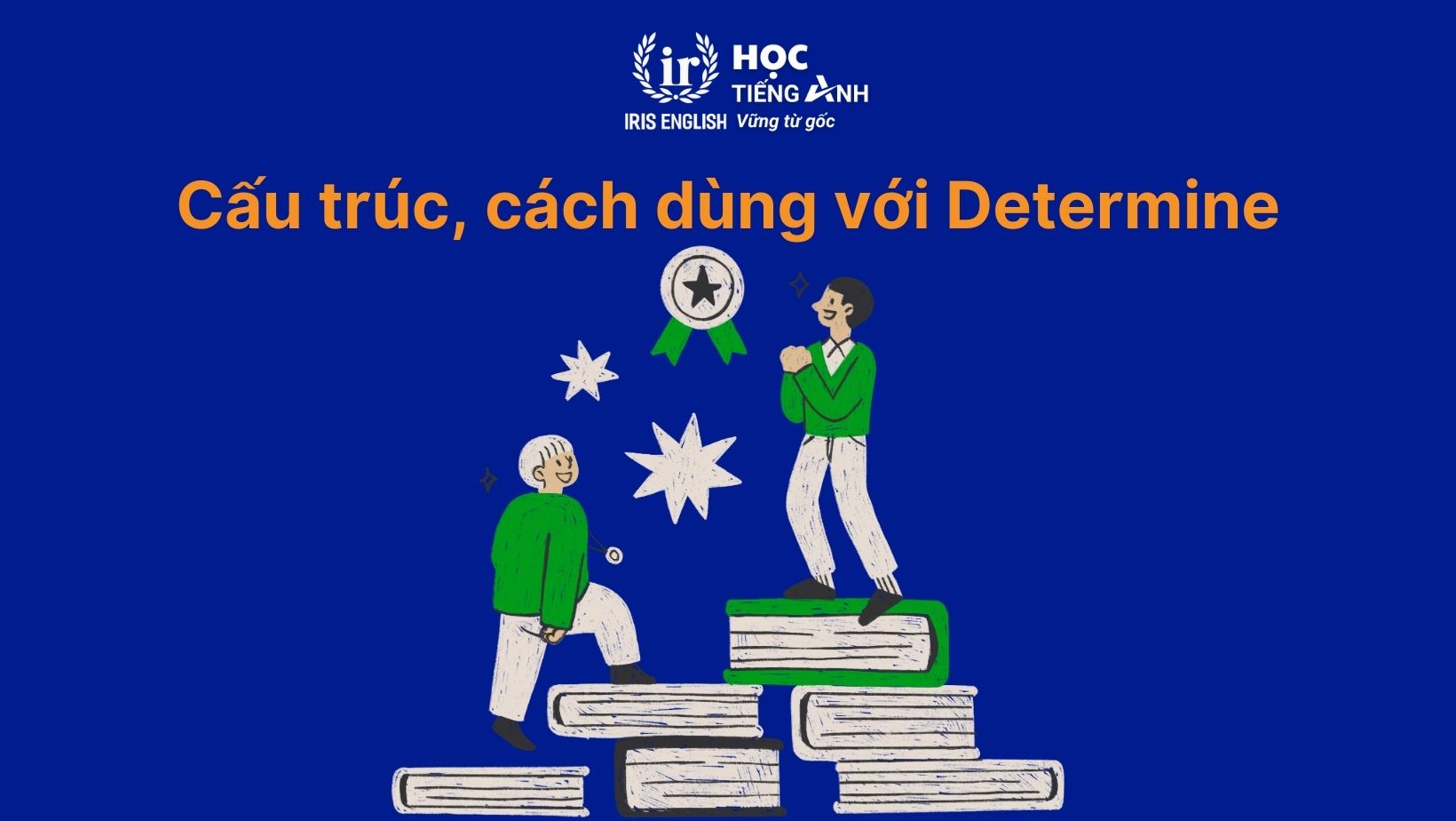 Cấu trúc, cách dùng với Determine