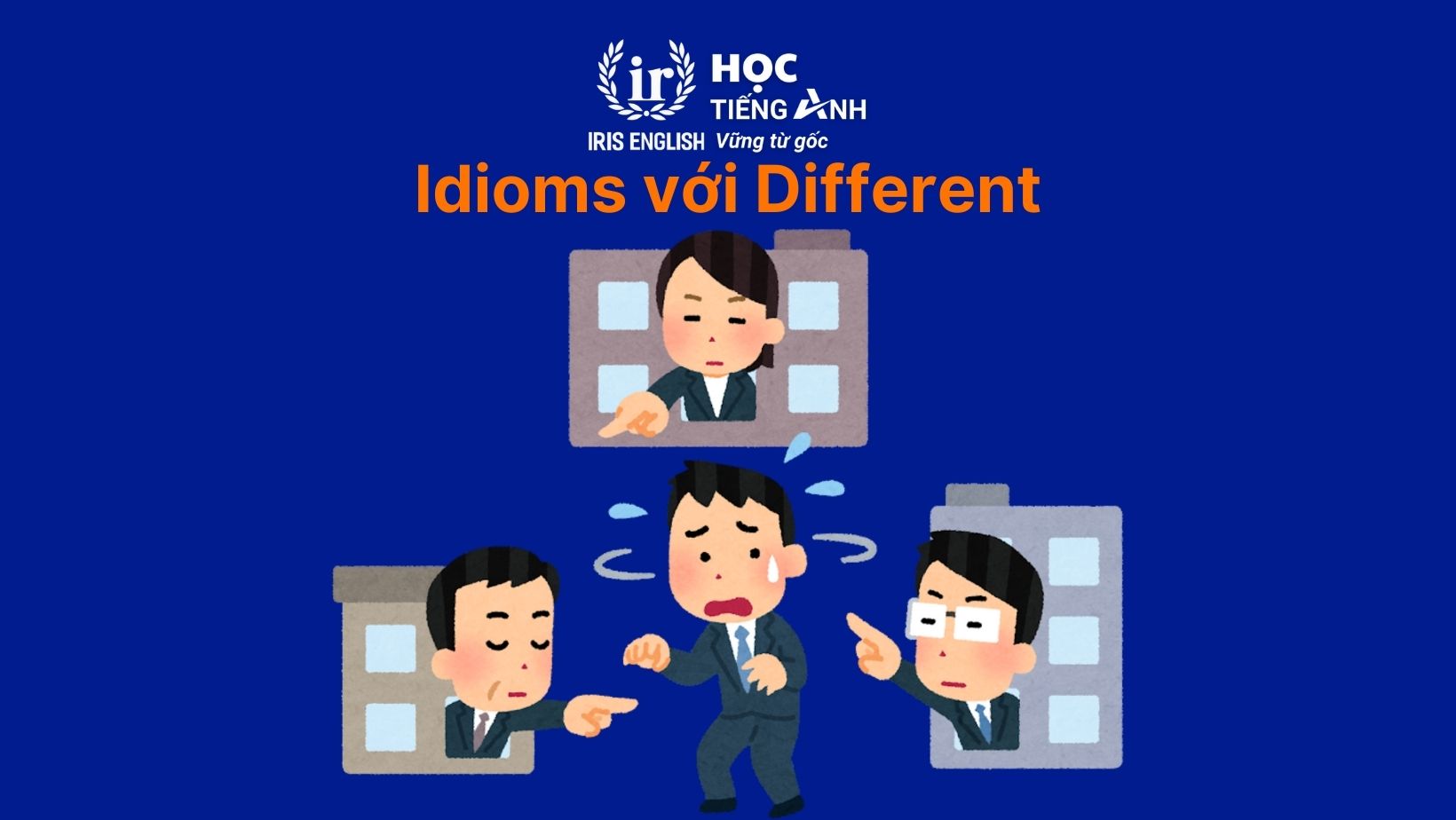 Idioms với Different