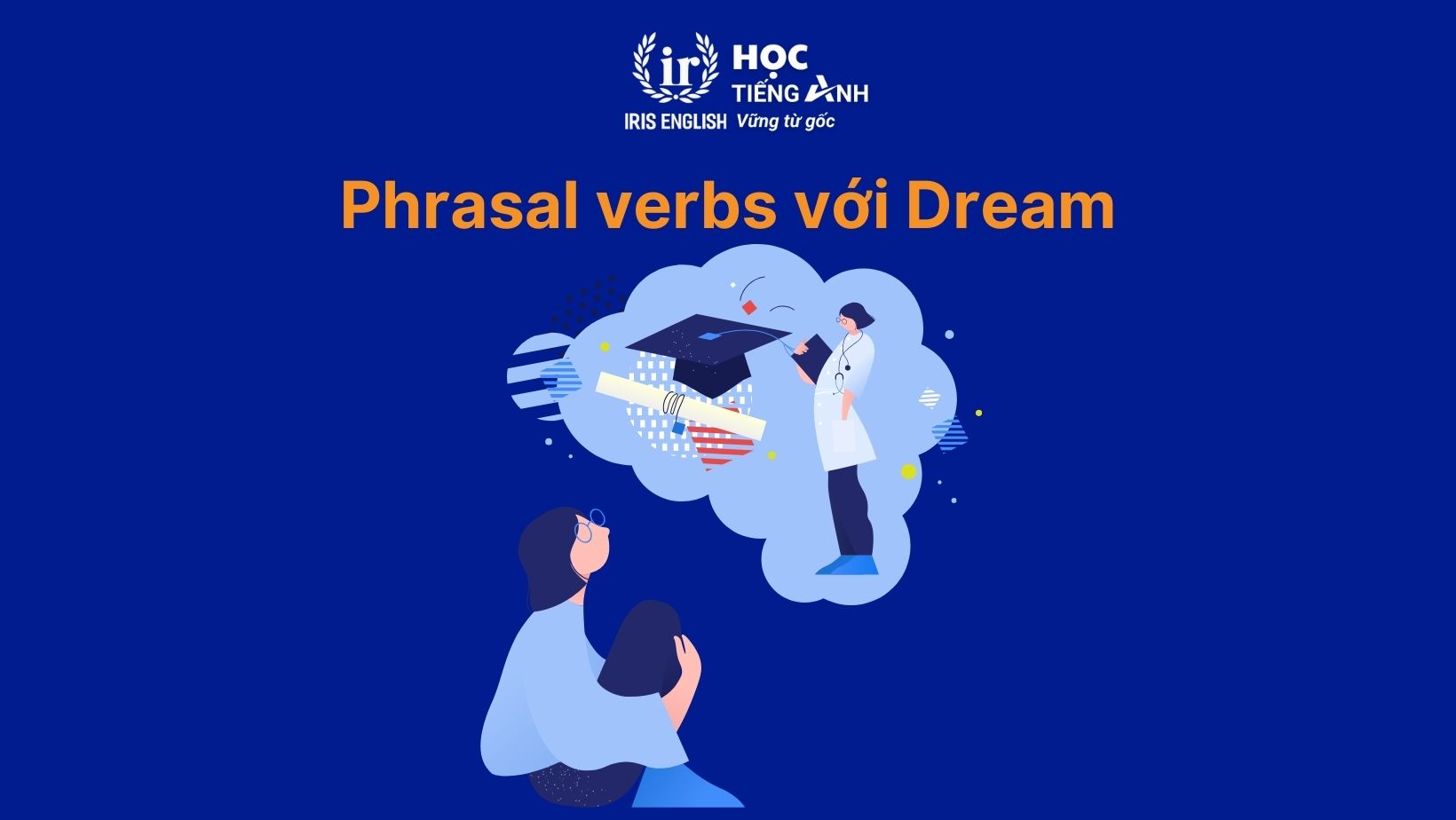 Phrasal verbs với Dream