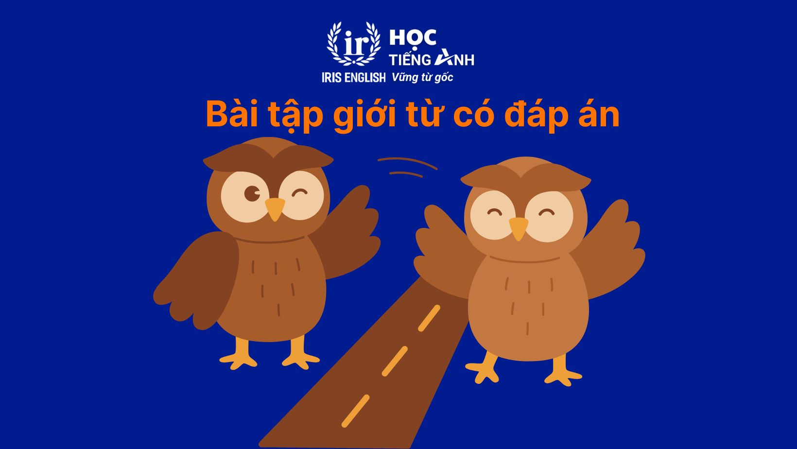 Bài tập giới từ có đáp án