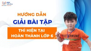 huong-dan-giai-bai-tap-thi-hien-tai-hoan-thanh-lop-6