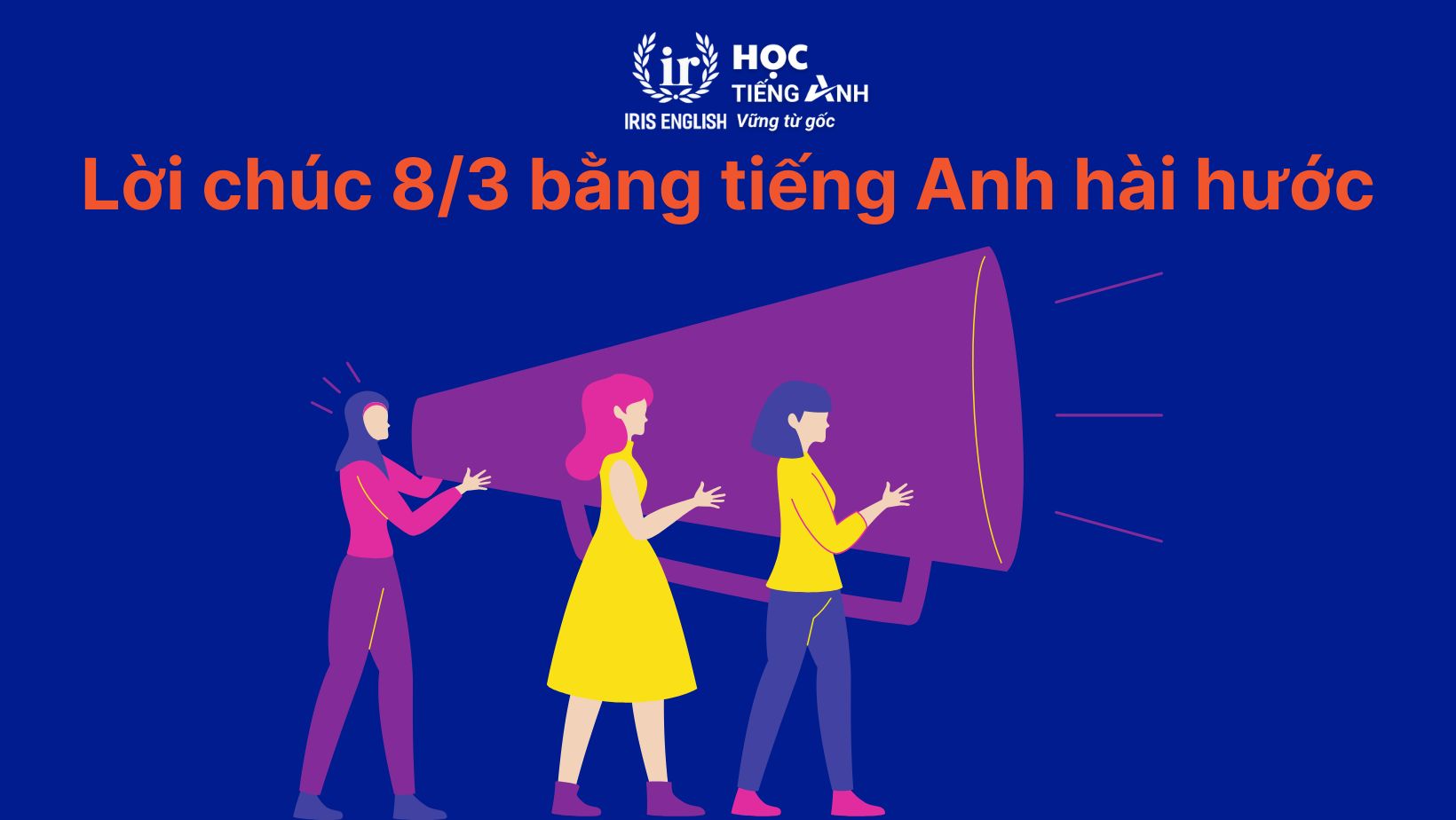 Lời chúc 8/3 bằng tiếng Anh hài hước