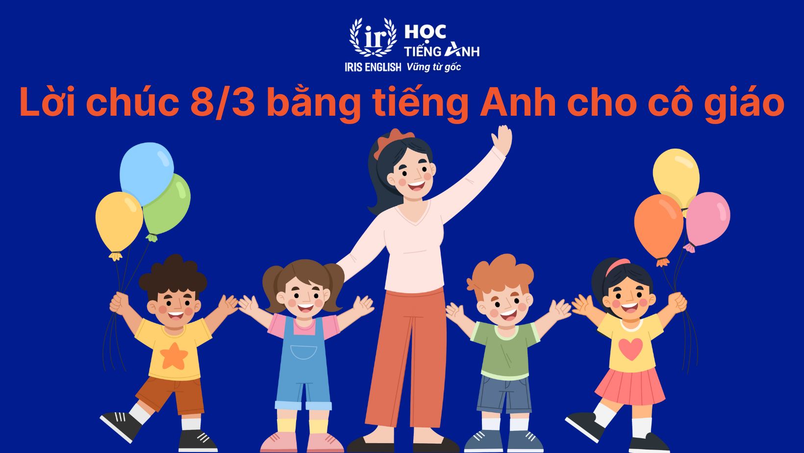 Lời chúc 8/3 bằng tiếng Anh cho cô giáo