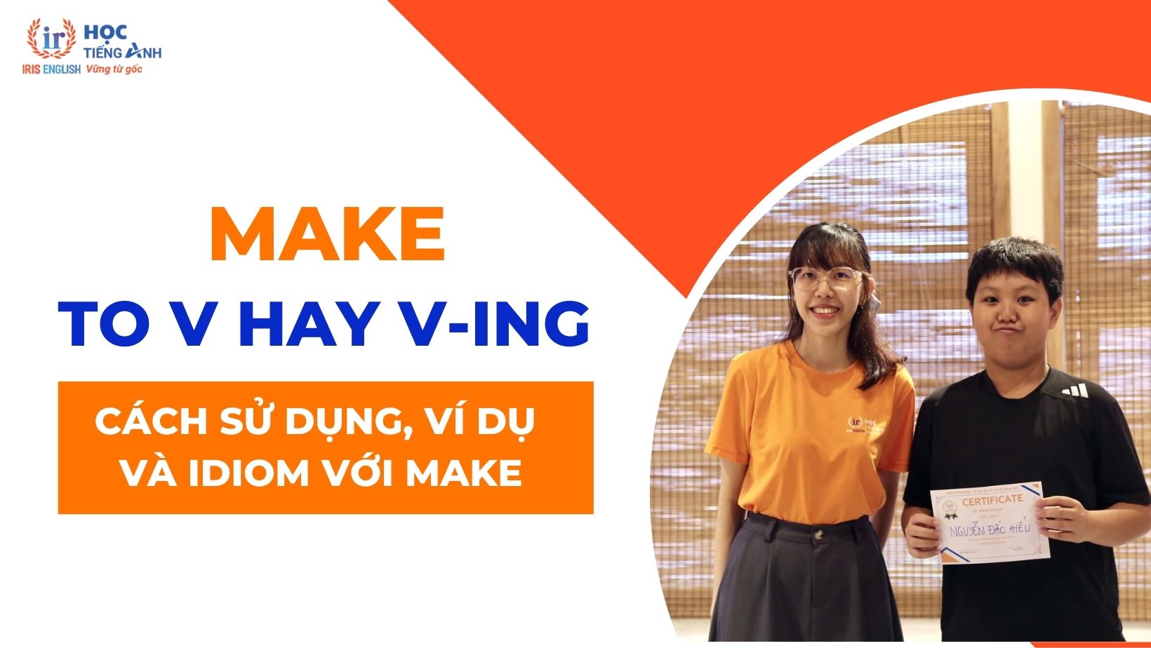 make-to-v-hay-v-ing-cach-su-dung-vi-du-va-idiom-voi-make