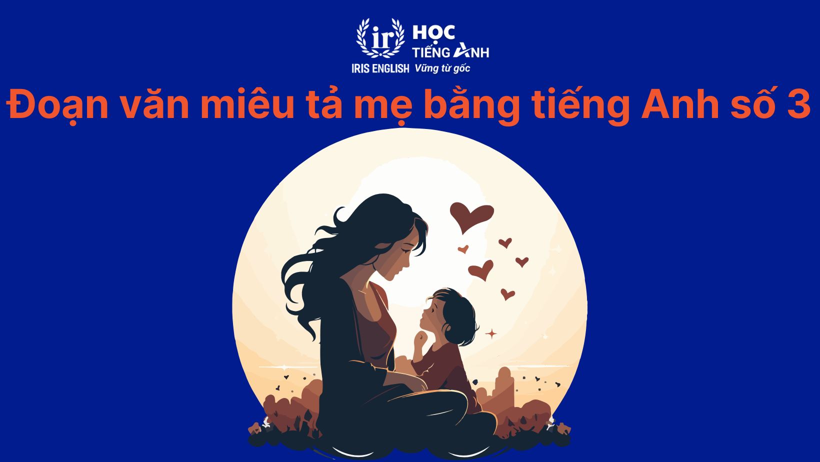 Đoạn văn miêu tả mẹ bằng tiếng Anh số 3